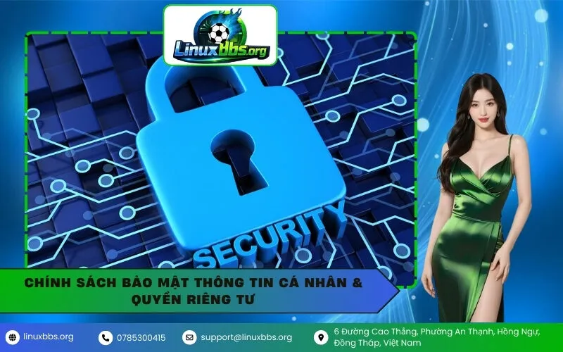 Chính Sách Bảo Mật Thông Tin Cá Nhân & Quyền Riêng Tư