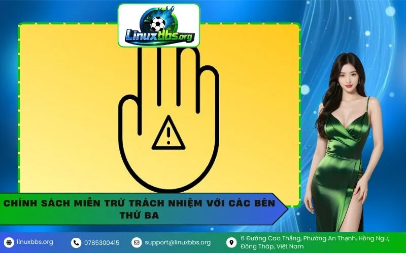 Chính Sách Miễn Trừ Trách Nhiệm Với Các Bên Thứ Ba